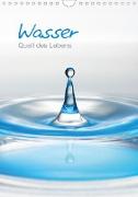 Wasser - Quell des Lebens (Wandkalender 2020 DIN A4 hoch)