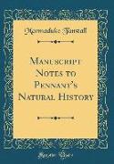 Manuscript Notes to Pennant's Natural History (Classic Reprint)