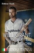 Will Grant, Center Field (Edizione Italiana)