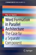 Word Formation in Parallel Architecture