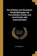 Der Einfluss Der Einzelnen Wiederholungen Auf Verschieden Starke Und Verschieden Alte Associationen