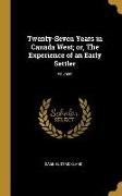 Twenty-Seven Years in Canada West, or, The Experience of an Early Settler, Volume I