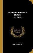 Morals and Religion in History: Popular Notes