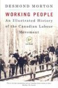 Working People: An Illustrated History of the Canadian Labour Movement, Fifth Edition