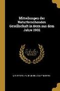 Mitteilungen Der Naturforschenden Gesellschaft in Bern Aus Dem Jahre 1902