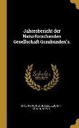 Jahresbericht Der Naturforschenden Gesellschaft Graubünden's