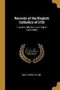 Records of the English Catholics of 1715: Compiled Wholly from Original Documents