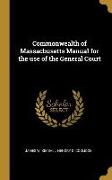 Commonwealth of Massacbusetts Manual for the Use of the General Court