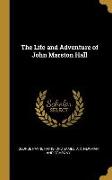The Life and Adventure of John Marston Hall