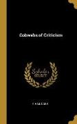 Cobwebs of Criticism