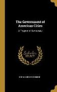 The Government of American Cities: A Program of Democracy