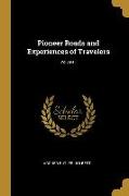 Pioneer Roads and Experiences of Travelers, Volume I