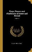 Plays, Players and Playhouses at Home and Abroad, Volume II