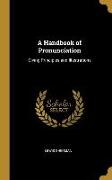 A Handbook of Pronunciation: Giving Principles and Illustrations