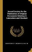 Record Society for the Publication of Original Documents Relating to Lancashire and Cheshire