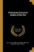 Preliminary Economic Studies of the War