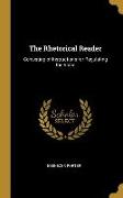 The Rhetorical Reader: Consisting of Instructions for Regulating the Voice