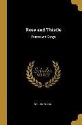 Rose and Thistle: Poems and Songs