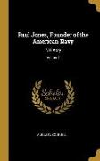 Paul Jones, Founder of the American Navy: A History, Volume I