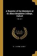 A Register of the Members of St. Mary Magdalen College, Oxford, Volume IV