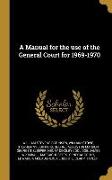 A Manual for the use of the General Court for 1969-1970