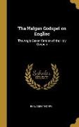 Tha Halgan Godspel on Englisc: The Anglo-Saxon Version of the Holy Gospels