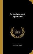 On the Science of Agriculture