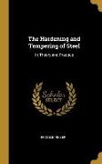 The Hardening and Tempering of Steel: In Theory and Practice