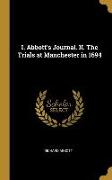 I. Abbott's Journal. II. the Trials at Manchester in 1694