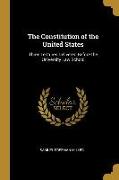 The Constitution of the United States: Three Lectures Delivered Before the University Law School