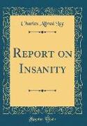 Report on Insanity (Classic Reprint)