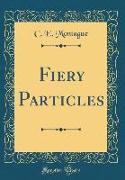 Fiery Particles (Classic Reprint)