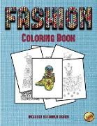 Coloring Book (Fashion): This Book Has 36 Coloring Sheets That Can Be Used to Color In, Frame, And/Or Meditate Over: This Book Can Be Photocopi