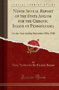 Ninth Annual Report of the State Asylum for the Chronic Insane of Pennsylvania