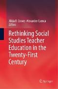 Rethinking Social Studies Teacher Education in the Twenty-First Century