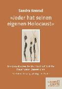 »Jeder hat seinen eigenen Holocaust«