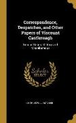 Correspondence, Despatches, and Other Papers of Viscount Castlereagh: Second Series: Military and Miscellaneous