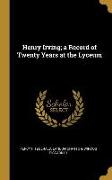 Henry Irving, A Record of Twenty Years at the Lyceum