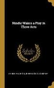 Hindle Wakes a Play in Three Acts