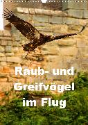 Raub- und Greifvögel im Flug (Wandkalender 2020 DIN A3 hoch)