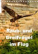 Raub- und Greifvögel im Flug (Tischkalender 2020 DIN A5 hoch)