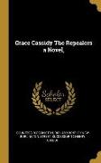 Grace Cassidy the Repealers a Novel