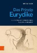 Das Prinzip Eurydike