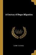 A Century of Negro Migration