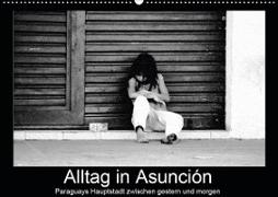 Alltag in Asuncion - Paraguays Hauptstadt zwischen gestern und morgen (Wandkalender 2020 DIN A2 quer)