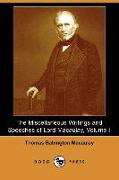 The Miscellaneous Writings and Speeches of Lord Macaulay, Volume I (Dodo Press)