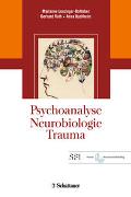 Psychoanalyse - Neurobiologie - Trauma