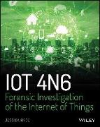 Iot 4n6: Forensic Investigation of the Internet of Things
