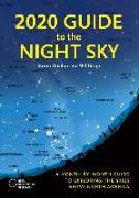 2020 Guide to the Night Sky: A Month-By-Month Guide to Exploring the Skies Above North America