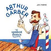 Arthur Garber the Harbor Barber